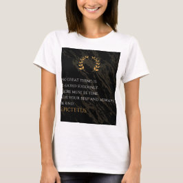 Epictetus recept for Greatness T Shirt