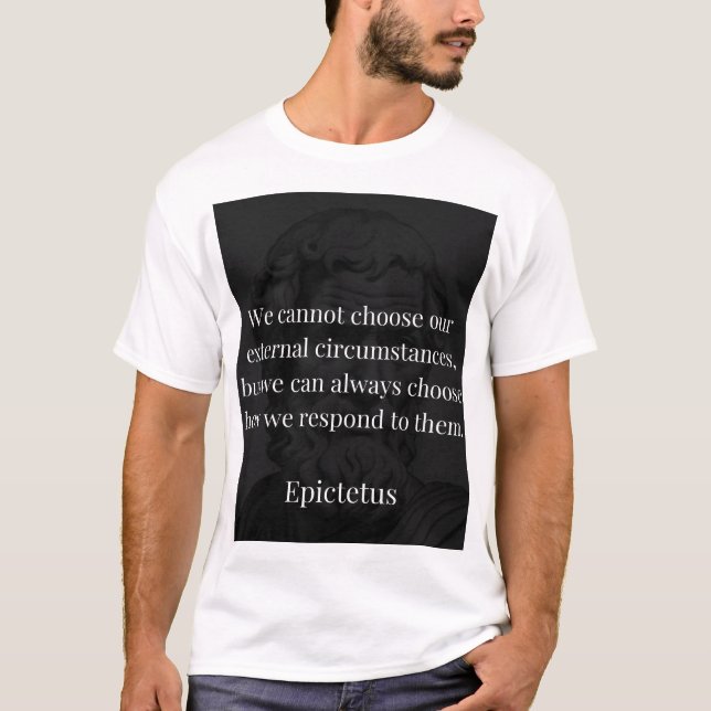 Epictetus Wisdom: Empowerment through Response T Shirt (Framsida)