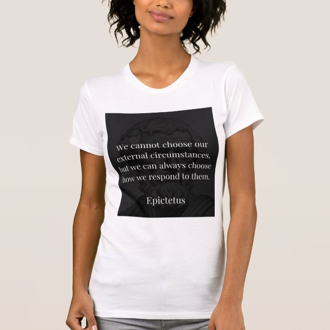 Epictetus Wisdom: Empowerment through Response T Shirt (Framsida)