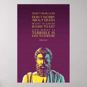 Epicurus-citat: Frukta inte Gud Poster