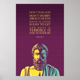 Epicurus-citat: Frukta inte Gud Poster