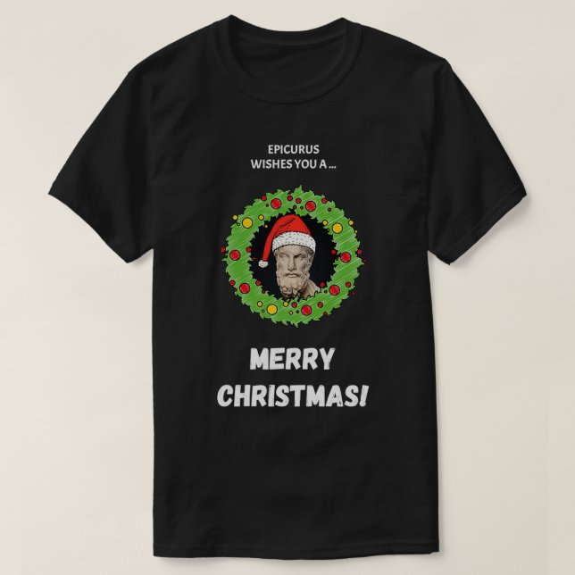 Epicurus Önskemål You A God jul T Shirt (Design framsida)