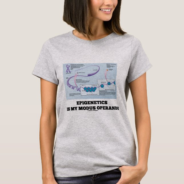 Epigenetics är min Modus Operandi (mekanismen) T-shirt (Framsida)