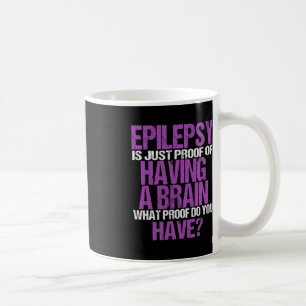 Epilepsi är ett bevis på att jag har hjärnan kaffemugg