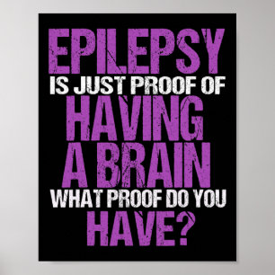 Epilepsi är ett bevis på att jag har hjärnan poster