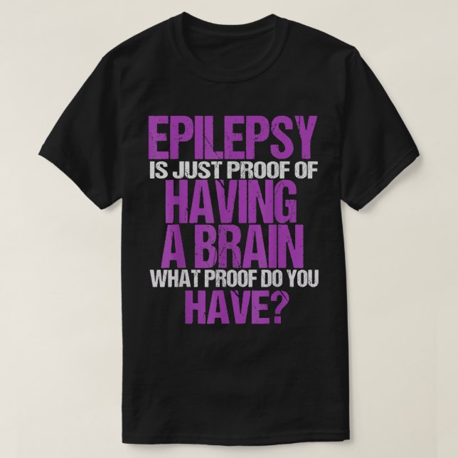 Epilepsi är ett bevis på att jag har hjärnan t shirt (Design framsida)