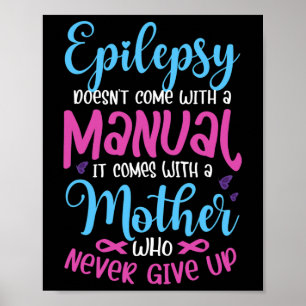 Epilepsi Kommer Inte Med En Bruksanvisning Det Är  Poster