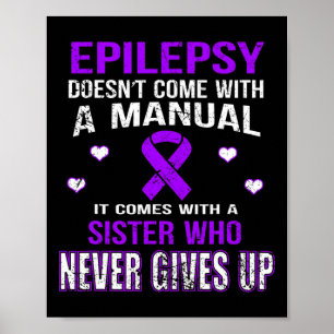 Epilepsi kommer med en syster som aldrig Ge upp Poster