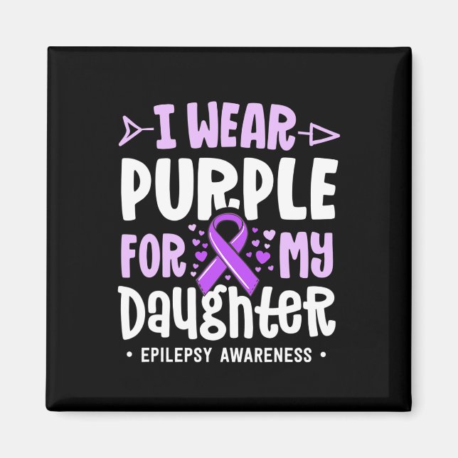 Epilepsi Ribbon I Bära Lila för mitt dotterkrig Magnet (Framsidan)