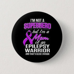 Epilepsimedvetenhet om Mamma Hero Epileptic Warrio Knapp