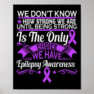 Epilepsimedvetenhet - vi vet inte hur starka vi är poster