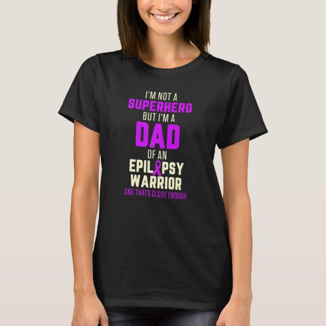 Epilepsy Awareness Dad Hero Epileptic Warrior Surv T Shirt (Framsida)