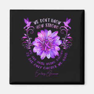 EPILEPSY AWARENESS Flower Vi vet inte hur stark Magnet