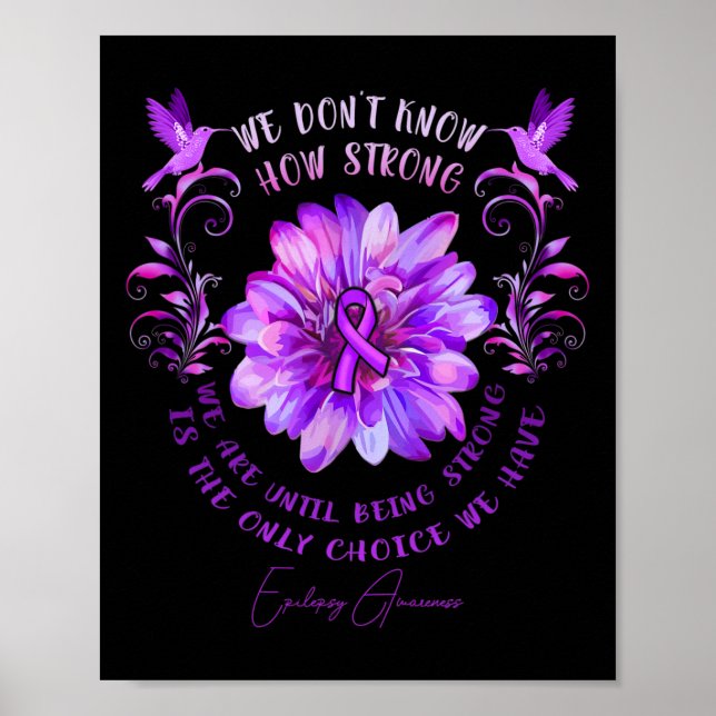EPILEPSY AWARENESS Flower Vi vet inte hur stark Poster (Framsidan)
