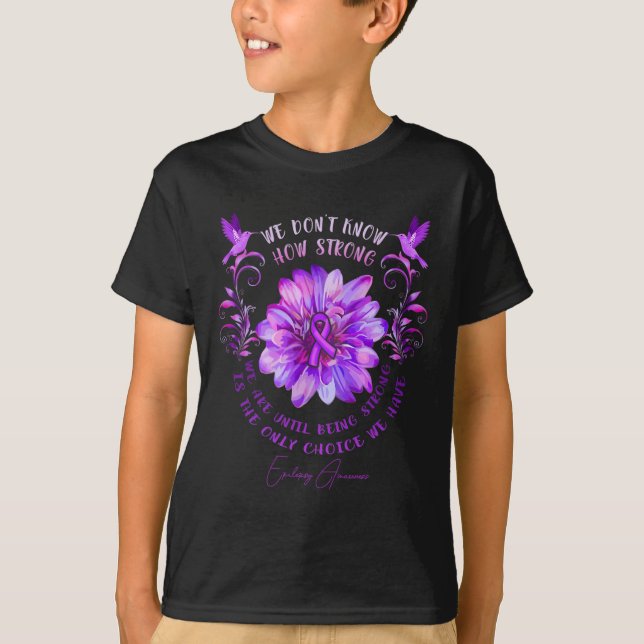 EPILEPSY AWARENESS Flower Vi vet inte hur stark T Shirt (Framsida)