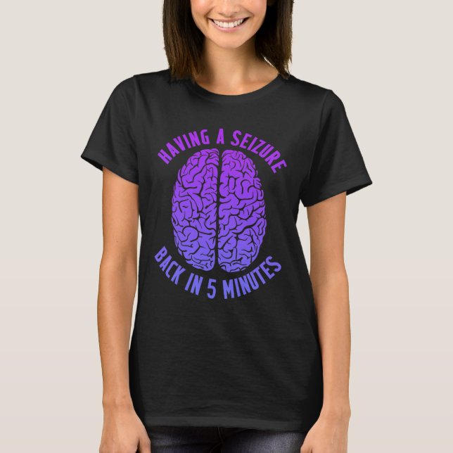 Epilepsy Awareness Having Seizure Epileptic Warrio T Shirt (Framsida)