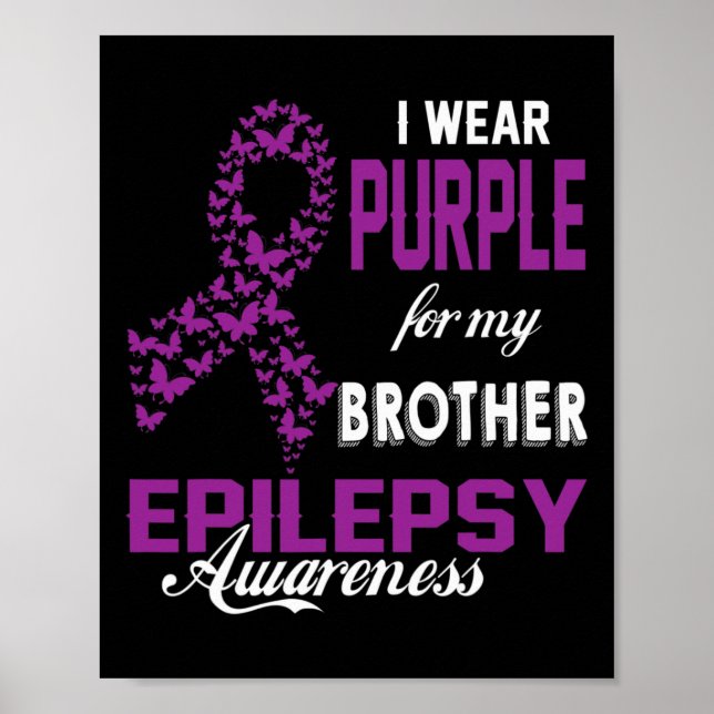 Epilepsy Awareness I Wear Purple For My Brother Fa Poster (Framsidan)