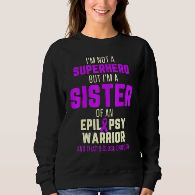 Epilepsy Awareness Sister Hero Epileptic Warrior S T Shirt (Framsida)