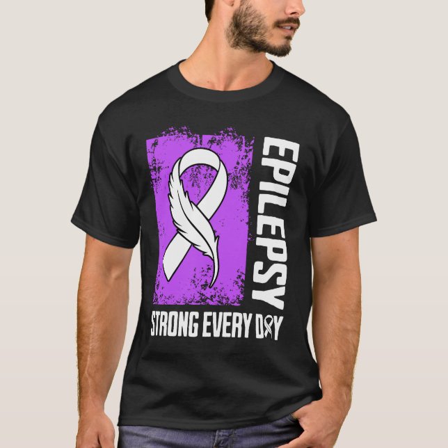 Epilepsy Awareness Strong Every Day T Shirt (Framsida)