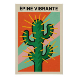 Épine Vibrante – L’énergie pop du désert piquant Perfect Poster