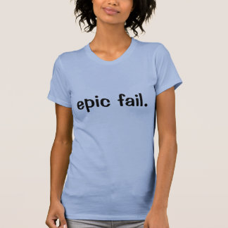 episk fail. tee shirt