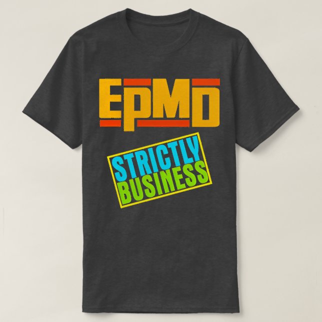 EPMD - strikt affärsverksamhet T Shirt (Design framsida)