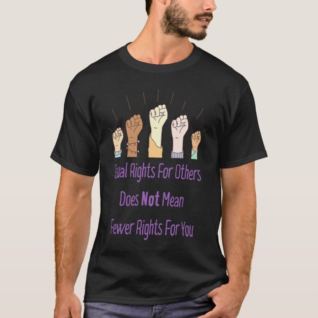 Equal Rights For Others Does Not Mean Fewer Rights T Shirt (Framsida)