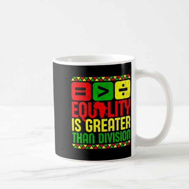 Equality Is Greater Than Di Black History Men Wome Kaffemugg (Höger)