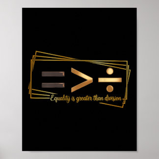 Equality Is Greater Than Division Math Black Histo Poster
