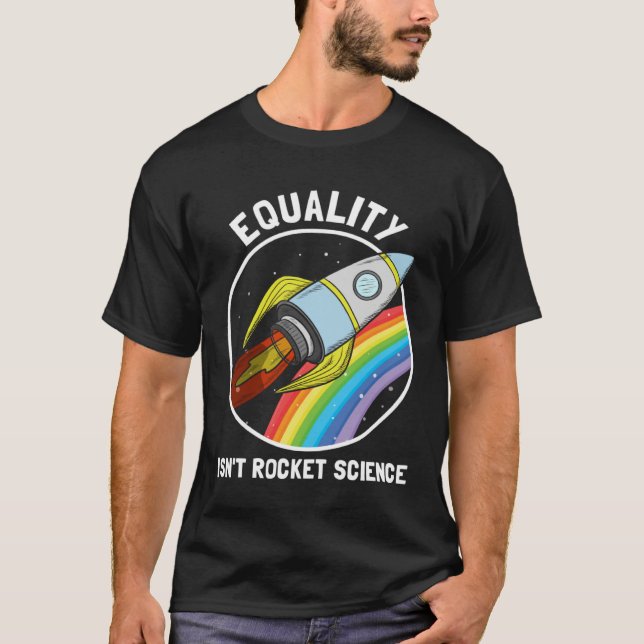 Equality Isn Rocket Science LGBTQ Pride Gender Awa T Shirt (Framsida)
