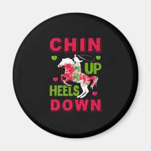 Equestrian Gift   Chin Up Heels Down Magnet