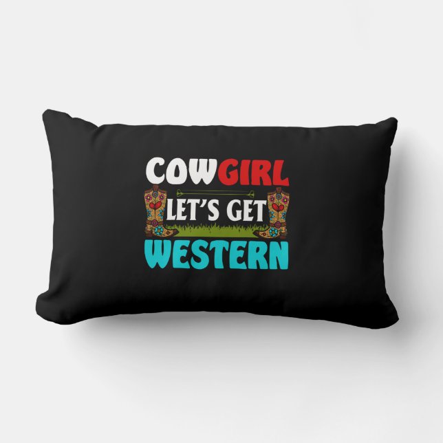 Equestrian Gift | Kowgirl Lets Get Western Lumbarkudde (Framsida)