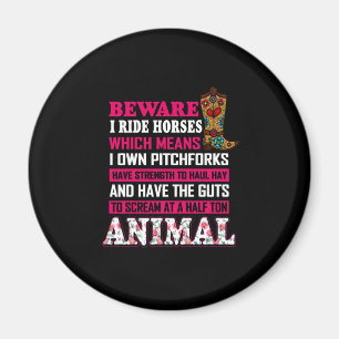 Equestrian Gift Var försiktig i Ride Horses Magnet