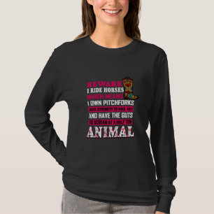 Equestrian Gift Var försiktig i Ride Horses T Shirt