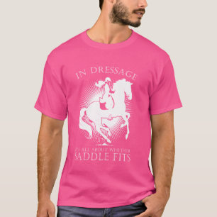 Equestrian Sports Dressage Horse Riding Funny Sayi T Shirt