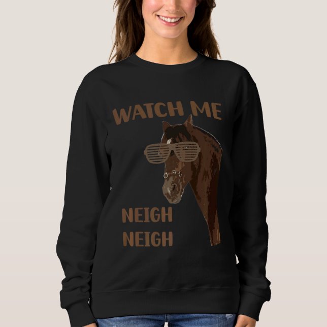 Equestrian Watch Me Neigh Horse Race Show Farm Ani T Shirt (Framsida)