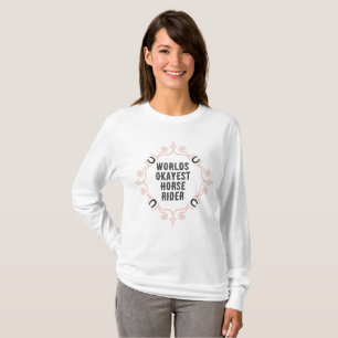 Equestrian "Worlds Okayest Horse Rider" T Shirt