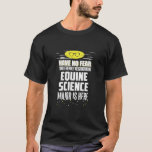 Equine Science Major har ingen rädsla T Shirt<br><div class="desc">Equine Science Major har ingen rädsla</div>