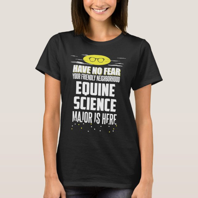 Equine Science Major  Have No Fear T Shirt (Framsida)