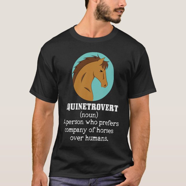 Equinetrovert Hästar Över Människor T Shirt (Framsida)