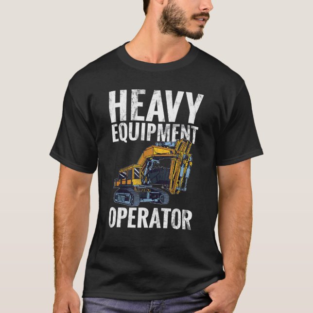 Equipment Operator   Construction Worker & Constru T Shirt (Framsida)