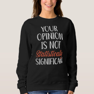 Er åsikt är inte statistiskt signifikant t shirt