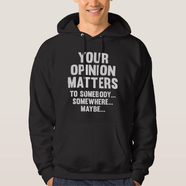 Er åsikt är viktig för någon hoodie (Framsida)