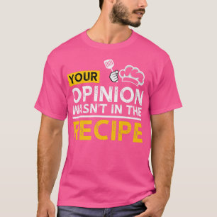 Er åsikt fanns i recept-fonen Chef Kitche T Shirt