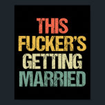 Er Gifta sig - Bachelor Party Funny G Poster<br><div class="desc">Den här Er Gifta sig - Bachelor Party Funny Groom</div>