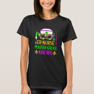 ER Nurse Krewe Nursing Mask Mardi Gras Party Fes T Shirt