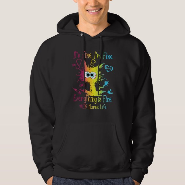 ER Nurse Life Everything Is Fine Colorful Hoodie (Framsida)