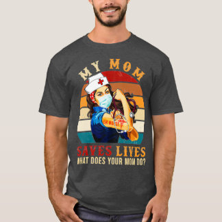 ER Nurse My Mom Saves Lives What Does Your Mom Do T Shirt