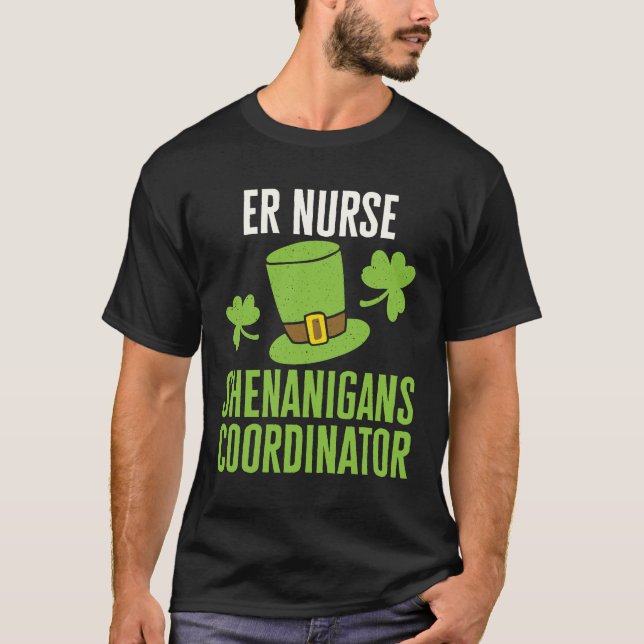 ER Nurse Shenanigans Coordinator St patricks day T Shirt (Framsida)
