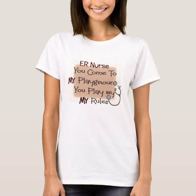 er sjuksköterskaKOM TILL MIN LEKPLATS MIN REGLER Tee Shirt (Framsida)